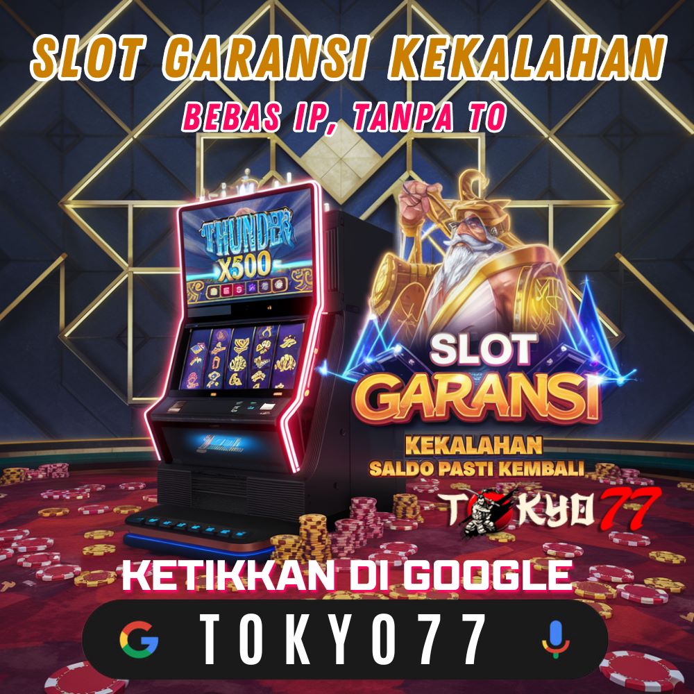 TOKYO77: Daftar Slot Garansi Kekalahan 100 Saldo Pasti Kembali Bebas IP Terpercaya